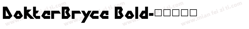DokterBryce Bold字体转换